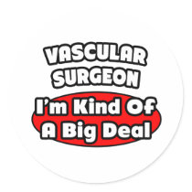 Vascular Surgeon...Big Deal