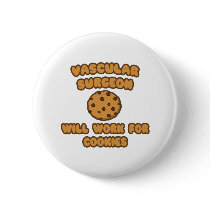 Vascular Surgeon  .. Will Work for Cookies