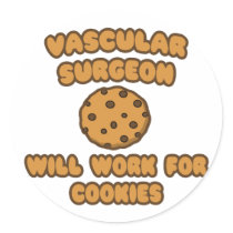 Vascular Surgeon  .. Will Work for Cookies