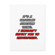 Vascular Surgeon .. You Wouldn't Understand