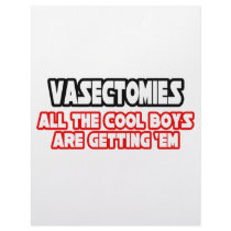 Vasectomies...Cool Boys