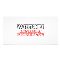 Vasectomies...Not Fun Picture Card