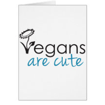 Vegans are Cute - An Advocates Custom Design Card