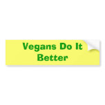 Vegans Do It Better Bumper Stickers