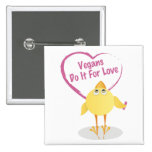 Vegans Do It For Love Pinback Button