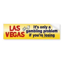 Vegas and Gambling... Bumper Sticker