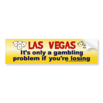 Vegas and Gambling... Bumper Stickers