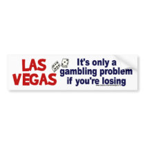 Vegas and Gambling... Bumper Sticker