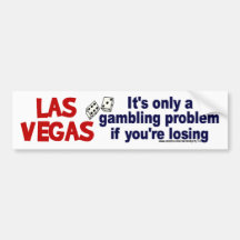 Vegas and Gambling... Bumper Sticker