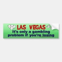 Vegas and Gambling... Bumper Stickers
