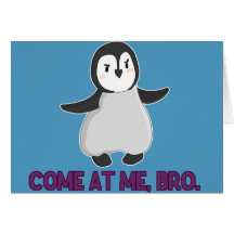 Venez à moi, carte de pingouin de Bro