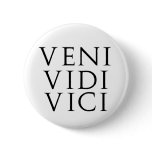 Veni Vidi Vici Pinback Button