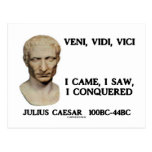 Veni, Vidi, Vici - I Came, I Saw, I Conquered Postcard