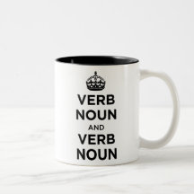 Verb Noun and Verb Noun - Keep Calm and Carry on Coffee Mug