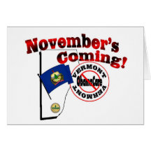 Vermont Anti ObamaCare – November’s Coming! Card