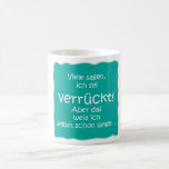 Verrückt! Tassen