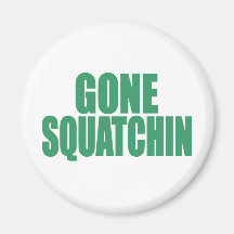 Vert original et plus vendu de SQUATCHIN ALLÉ par  Magnets