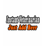 Veterinarian...Add Beer t-shirts