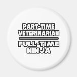 Veterinarian...Ninja Magnet