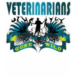 Veterinarians Gone Wild t-shirts