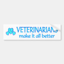 Veterinarians Make it Better Bumper Sticker