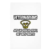 Veterinarians...Regular People, Only Smarter Stationery