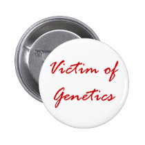 Victim of Genetics buttons