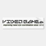 Video Games: Improving Hand Eye Coordination Bumper Sticker