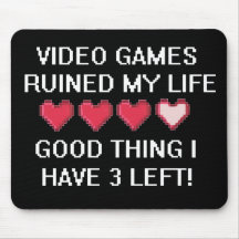 Video Games Ruined My Life Style 1 Mousepad
