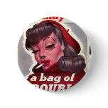 Vintage "She May Be a Bag of Trouble" Pinback Buttons