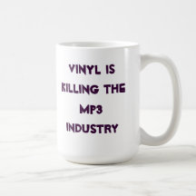 Vinyl is killing the MP3 industry Mugs