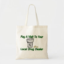 Visit To Your Local Drug Dealer Canvas Bags