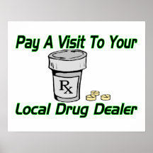 Visite à votre trafiquant de drogue local posters