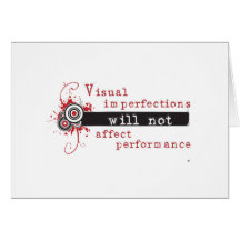 Visual Imperfections Will Not Affect Performance Greeting Card