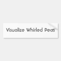 Visualize Whirled Peas Bumper Sticker