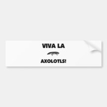 Viva La Axolotls Bumper Stickers