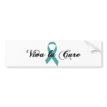 Viva la Cure - Teal Ribbon bumper stickers