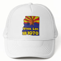 Viva Los SB1070 - Arizona Immigration Reform Trucker Hats