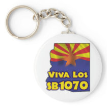 Viva Los SB1070 - Arizona Immigration Reform Key Chains