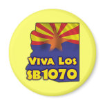 Viva Los SB1070 - Arizona Immigration Reform magnets