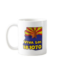 Viva Los SB1070 - Arizona Immigration Reform Coffee Mug