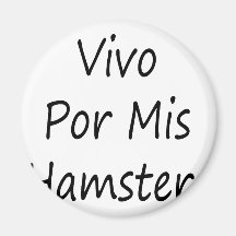 Vivo Por Mis Hamsters Fridge Magnet