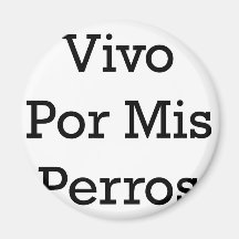 Vivo Por Mis Perros Fridge Magnet