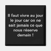 Vivre au jour le jour aimant pour réfrigérateur