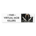 VMK LOGO, ~VMK~ VIRTUAL MOB KILLERS bumper stickers