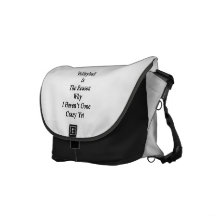 Volleyball Is The Reason Why I Haven't Gone Crazy Messenger Bags
