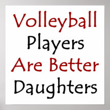 Volleyball Players Are Better Daughters Posters