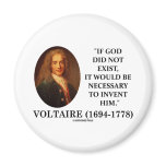 Voltaire If God Did Not Exist Necessary To Invent Fridge Magnets