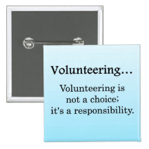 Volunteering is a Responsibility Pin