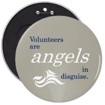 Volunteers are heavenly angels in disguise pinback buttons